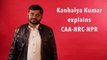 Kanhaiya Kumar explains CAA-NRC-NPR | कन्हैया कुमार से समझिये CAA-NRC- NPR का पूरा सच