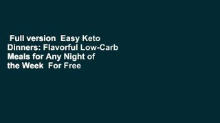 Full version  Easy Keto Dinners: Flavorful Low-Carb Meals for Any Night of the Week  For Free