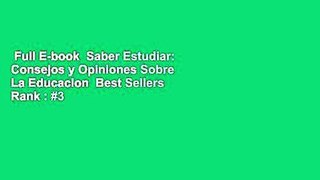 Full E-book  Saber Estudiar: Consejos y Opiniones Sobre La Educacion  Best Sellers Rank : #3