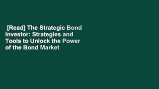 [Read] The Strategic Bond Investor: Strategies and Tools to Unlock the Power of the Bond Market