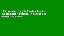 Full version  Punjabi Foreign Teacher Coordinator Handbook: In English and Punjabi  For Free