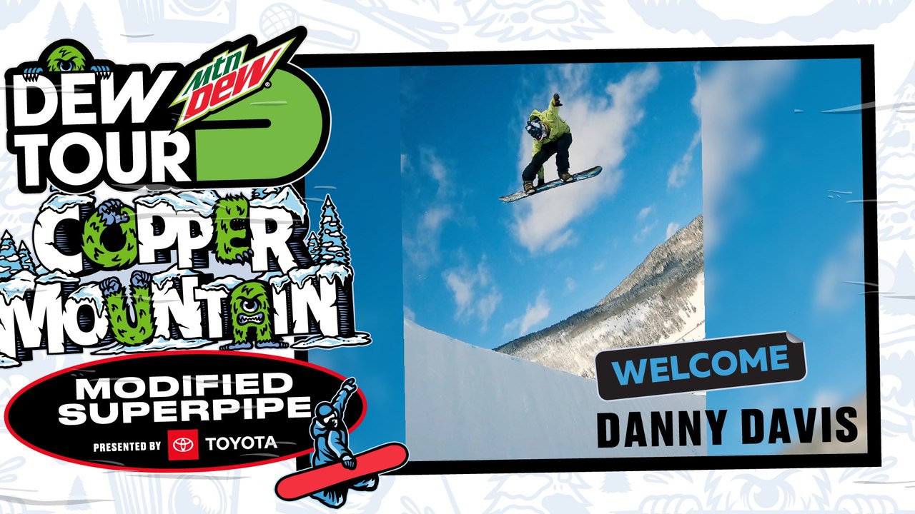Danny Davis: Welcome to Modified Superpipe presented by Toyota | 2020 Dew Tour Copper