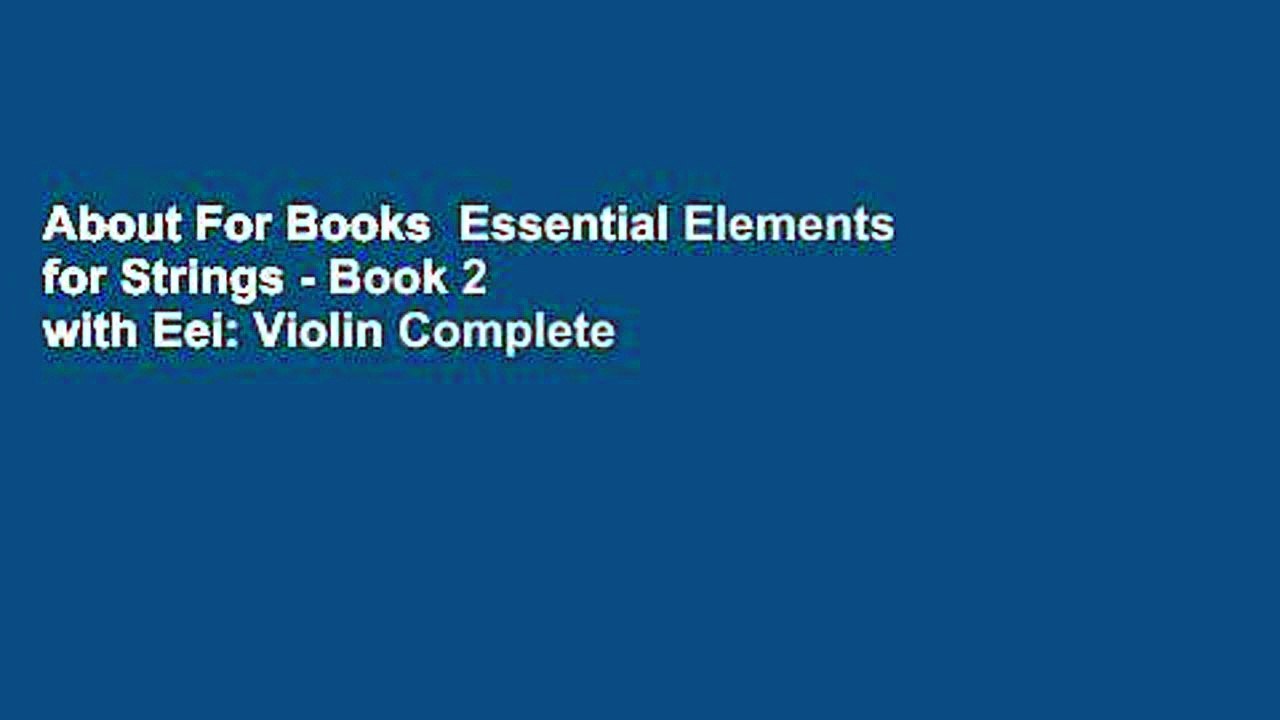 About For Books  Essential Elements for Strings - Book 2 with Eei: Violin Complete