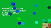 Full version  The Good Lawyer: Seeking Quality in the Practice of Law  For Online