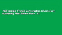 Full version  French Conversation (Quickstudy: Academic)  Best Sellers Rank : #2