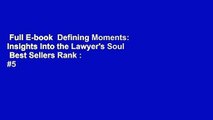 Full E-book  Defining Moments: Insights Into the Lawyer's Soul  Best Sellers Rank : #5