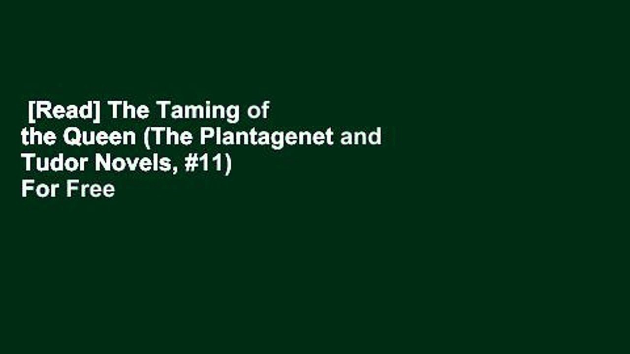 [Read] The Taming of the Queen (The and Tudor Novels, 11) For Free video Dailymotion