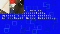Full E-book  How to Start and Successfully Operate a Charter School: An In-Depth Guide Detailing