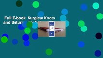 Full E-book  Surgical Knots and Suturing Techniques Complete