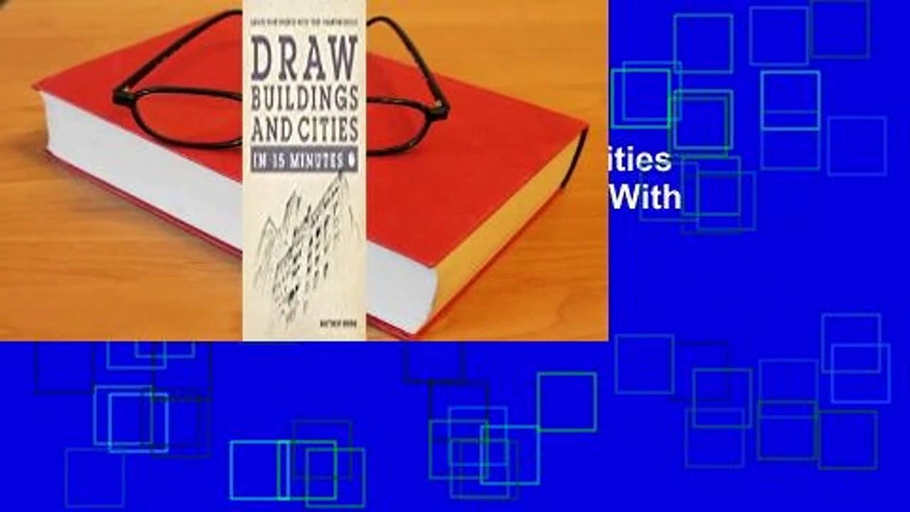 Full version  Draw Buildings and Cities in 15 Minutes: Amaze Your Friends With Your Drawing