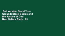 Full version  Stand Your Ground: Black Bodies and the Justice of God  Best Sellers Rank : #5