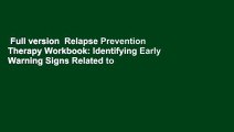 Full version  Relapse Prevention Therapy Workbook: Identifying Early Warning Signs Related to