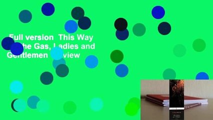 Full version  This Way for the Gas, Ladies and Gentlemen  Review