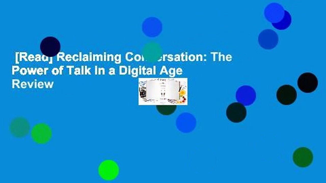 [Read] Reclaiming Conversation: The Power of Talk in a Digital Age  Review