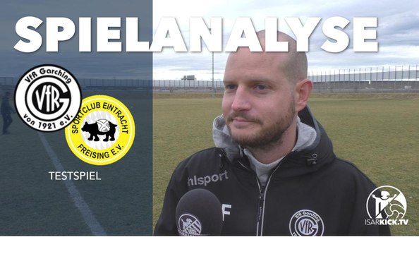 Die Spielanalyse | VfR Garching - SE Freising (Testspiel)