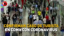 Confirman caso de turista en CDMX con coronavirus