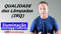 Lâmpadas e as cores: O índece de reprodução cromática | Youtubers & Videomakers