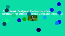 Full E-book  Designing the User Interface: Strategies for Effective Human-Computer Interaction