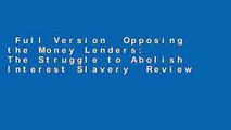 Full Version  Opposing the Money Lenders: The Struggle to Abolish Interest Slavery  Review