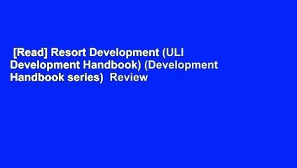 [Read] Resort Development (ULI Development Handbook) (Development Handbook series)  Review