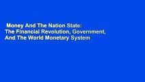 Money And The Nation State: The Financial Revolution, Government, And The World Monetary System