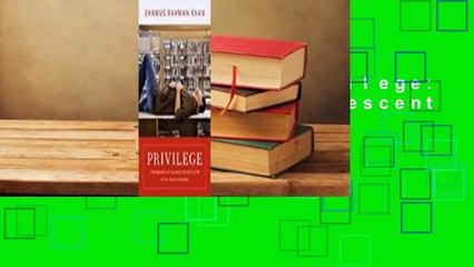 About For Books  Privilege: The Making of an Adolescent Elite at St. Paul's School  For Online