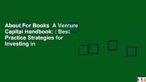 About For Books  A Venture Capital Handbook: : Best Practice Strategies for Investing in