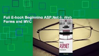 Full E-book Beginning ASP.Net 6: Web Forms and MVC  For Trial