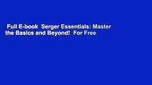 Full E-book  Serger Essentials: Master the Basics and Beyond!  For Free