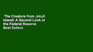 The Creature from Jekyll Island: A Second Look at the Federal Reserve  Best Sellers Rank : #5