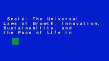 Scale: The Universal Laws of Growth, Innovation, Sustainability, and the Pace of Life in