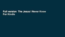 Full version  The Jesus I Never Knew  For Kindle