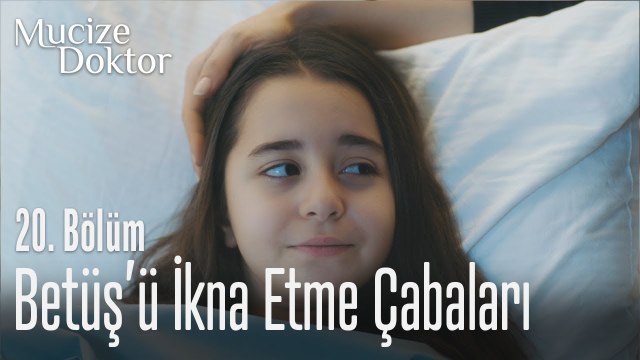 Betüş'ü ikna etme çabaları...- Mucize Doktor 20. Bölüm