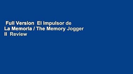 Full Version  El Impulsor de La Memoria / The Memory Jogger II  Review