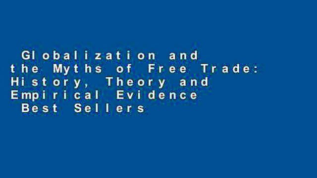 Globalization and the Myths of Free Trade: History, Theory and Empirical Evidence Best Sellers