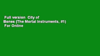 Full version  City of Bones (The Mortal Instruments, #1)  For Online