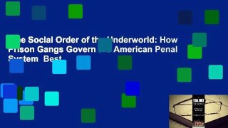 The Social Order of the Underworld: How Prison Gangs Govern the American Penal System  Best