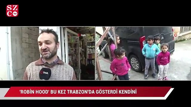 'Robin Hood' bu kez Trabzon'da kendini gösterdi