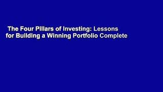 The Four Pillars of Investing: Lessons for Building a Winning Portfolio Complete