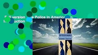 Full version  The Police in America: An Introduction  For Online