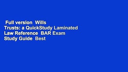 Full version  Wills  Trusts: a QuickStudy Laminated Law Reference  BAR Exam Study Guide  Best