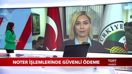 Noter İşlemlerinde Güvenli Ödeme Uygulaması Başladı
