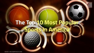 The Top 10 Most Popular Sports In America