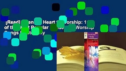 [Read] Open My Heart to Worship: 11 of the Most Popular Praise and Worship Songs Masterfully