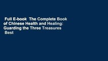 Full E-book  The Complete Book of Chinese Health and Healing: Guarding the Three Treasures  Best