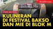 Lezat, Kulineran di Festival Bakso & Mie di Blok M