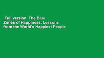 Full version  The Blue Zones of Happiness: Lessons from the World's Happiest People  For Kindle