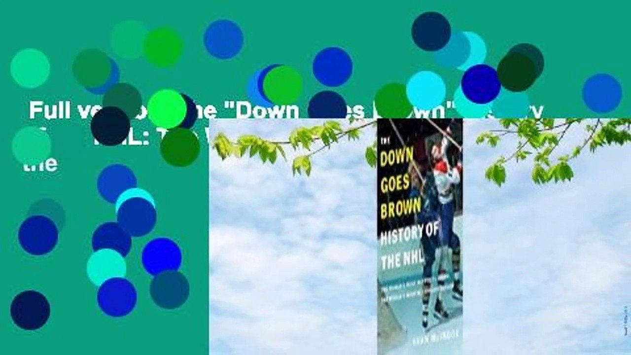 Full version  The "Down Goes Brown" History of the NHL: The World's Most Beautiful Sport, the
