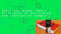 About For Books  Basic Principles of Curriculum and Instruction Complete