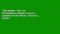 Full version  The Law of Success in Sixteen Lessons, Lessons 14-16: Failure, Tolerance, Golden